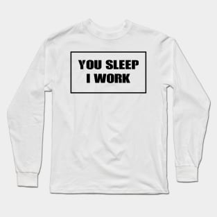 work hard Long Sleeve T-Shirt